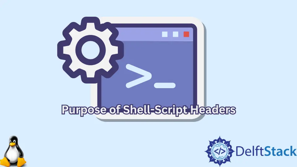 HPurpose of Shell-Script Headers