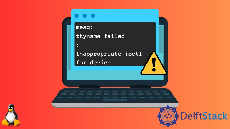 메시지: Ttyname 실패: Linux의 장치 오류에 대한 부적절한 Ioctl