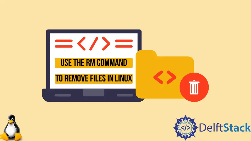 How to Use the rm Command to Remove Files in Linux