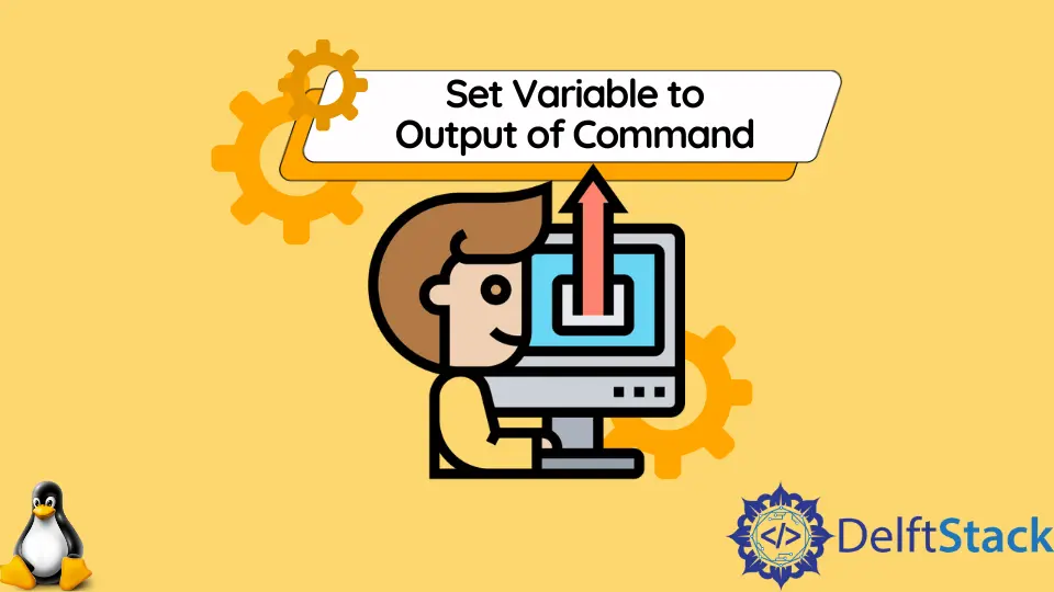 How to Set Variable to Output of Command in Bash