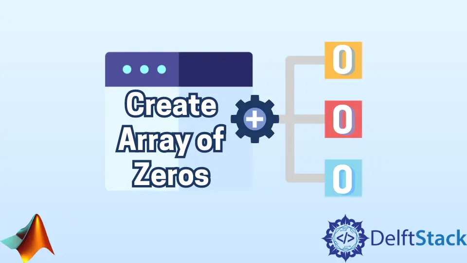 How to Create Array of Zeros in MATLAB