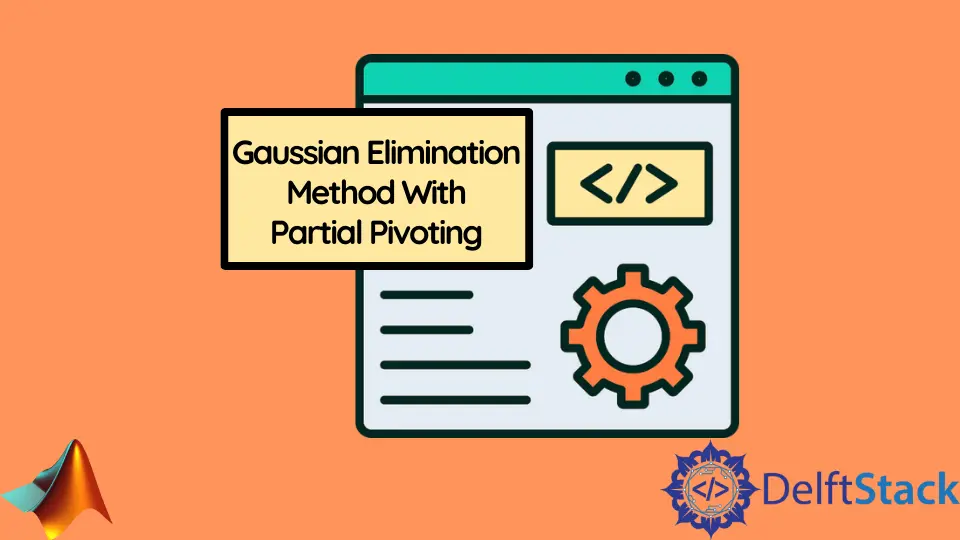 Gaussian Elimination Method With Partial Pivoting in Matlab