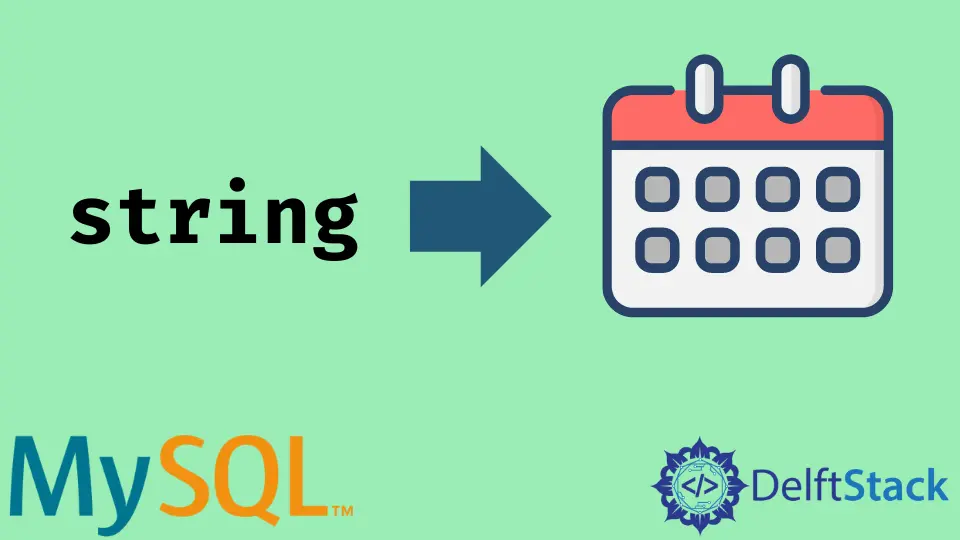 How to Convert String to Date Format in MySQL