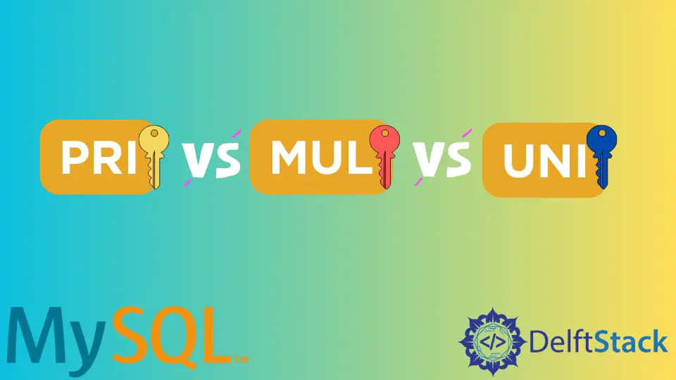MySQL 中的 MUL vs PRI vs UNI