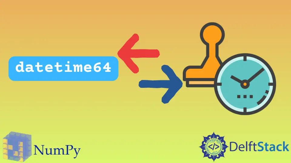 NumPy Datetime64 を Datetime.Datetime または Timestamp に変換する