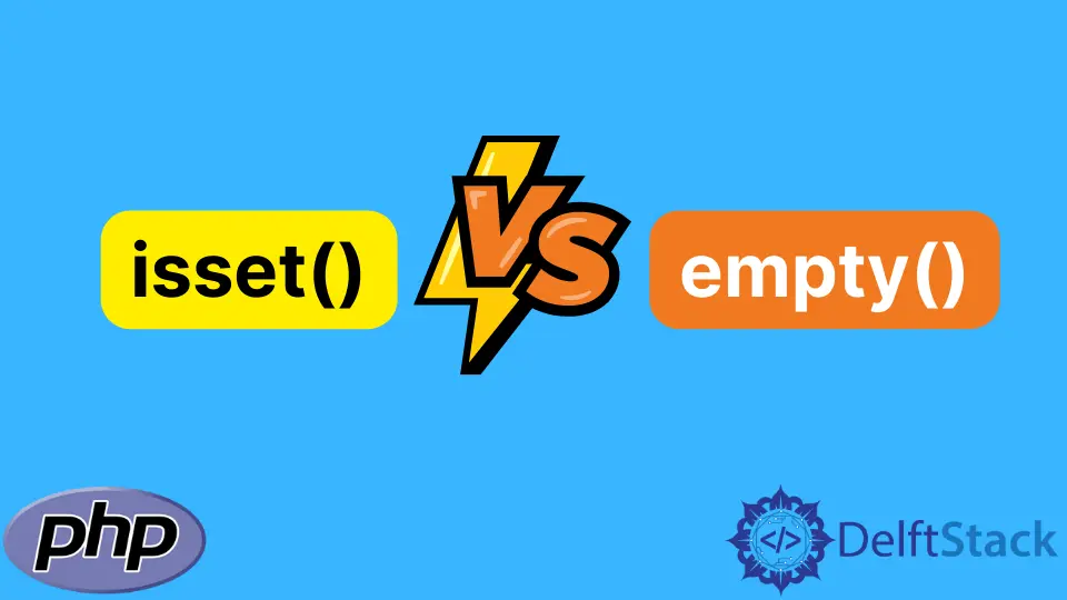 isset() vs. empty() Functions in PHP