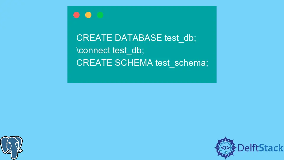 How to Create Schema in PostgreSQL