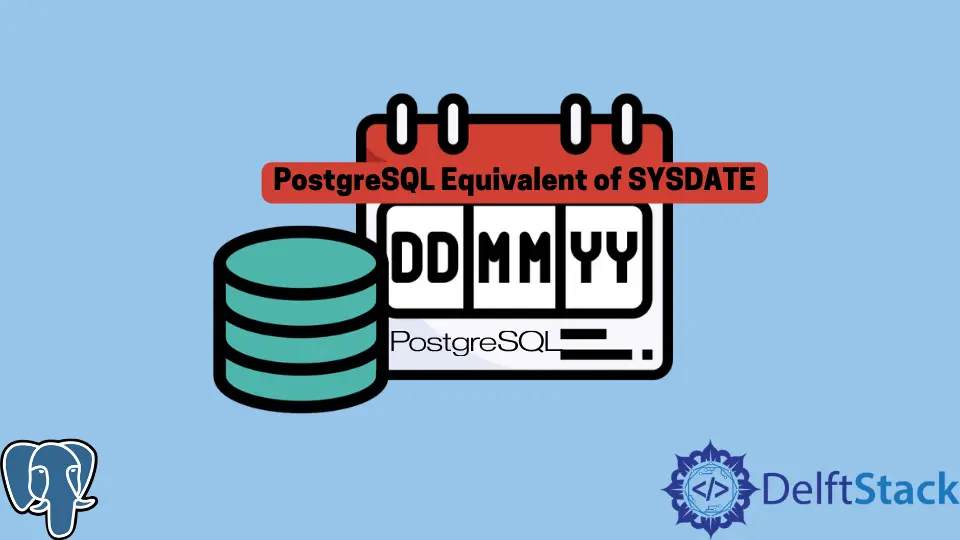 PostgreSQL Equivalent of SYSDATE