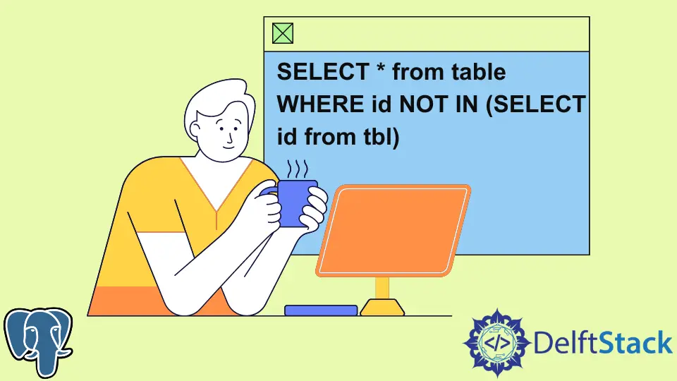 在 PostgreSQL 中對子查詢使用 NOT IN