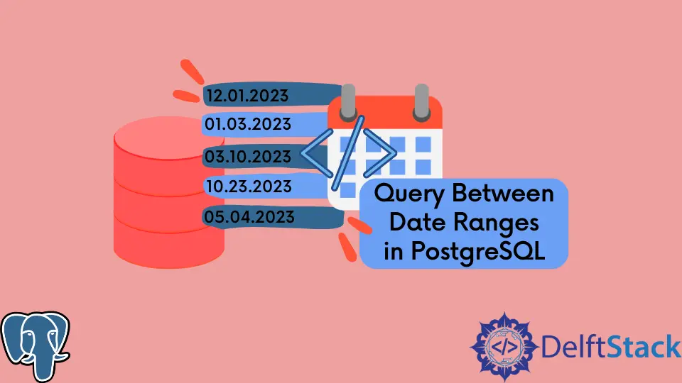 PostgreSQL 中日期范围之间的查询