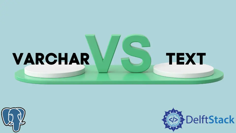 Varchar vs Texto en PostgreSQL