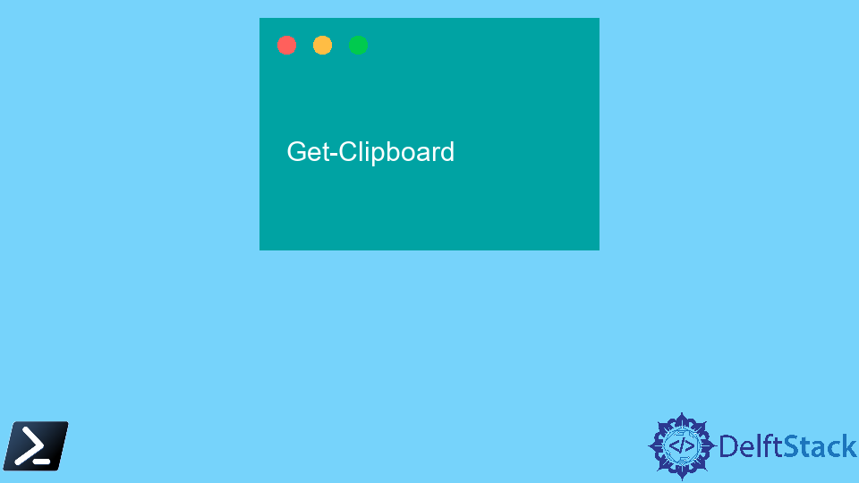 Use the Get-Clipboard Output in PowerShell