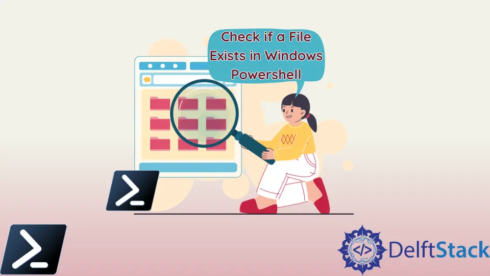 How to Check if a File Exists in Windows PowerShell