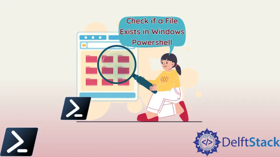 Überprüfen Sie, ob eine Datei in Windows PowerShell vorhanden ist