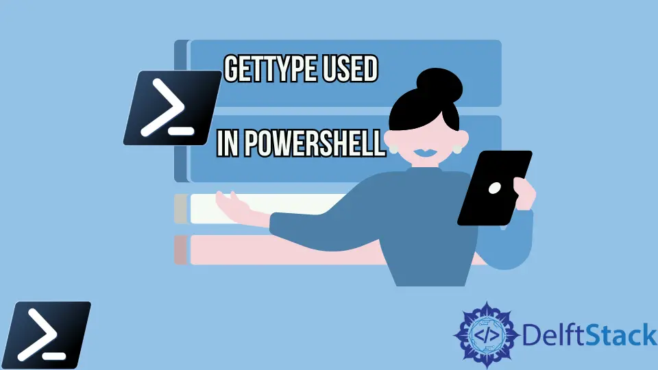 GetType utilisé dans PowerShell