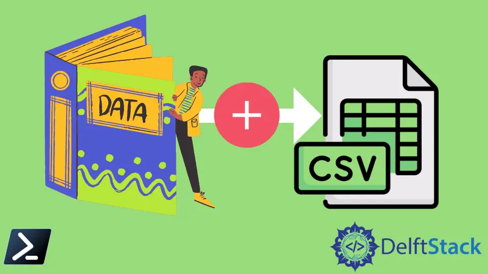 在 PowerShell 中将数据附加到 CSV 文件