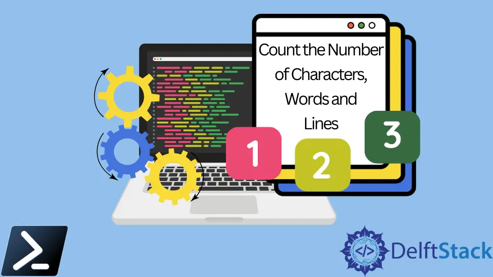 Compter le nombre de caractères, de mots et de lignes dans PowerShell