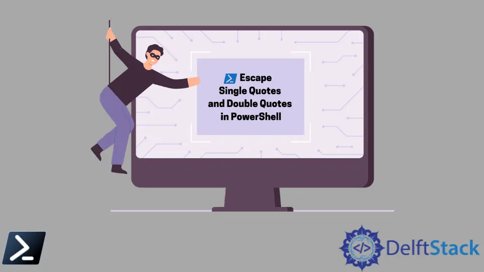 如何在 PowerShell 中转义单引号和双引号