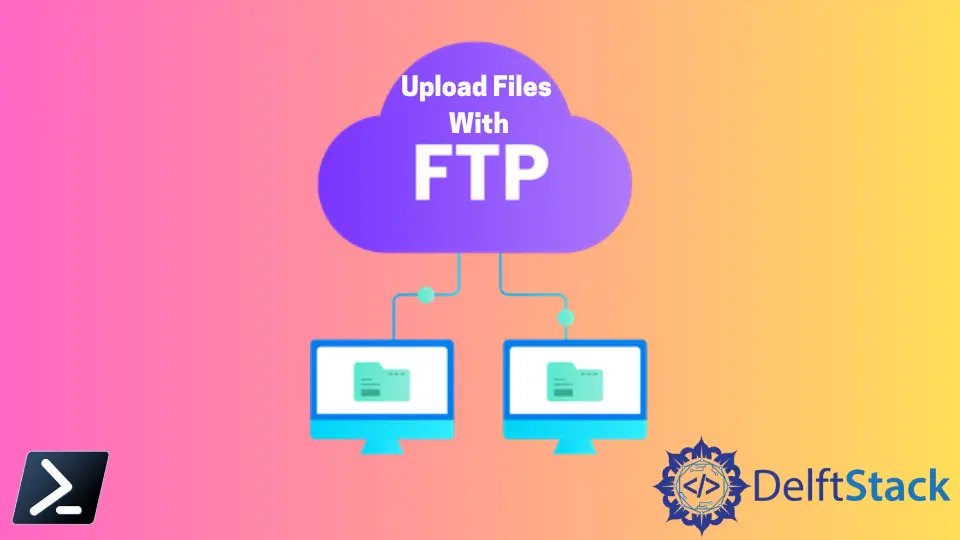 How to Upload Files With FTP in PowerShell