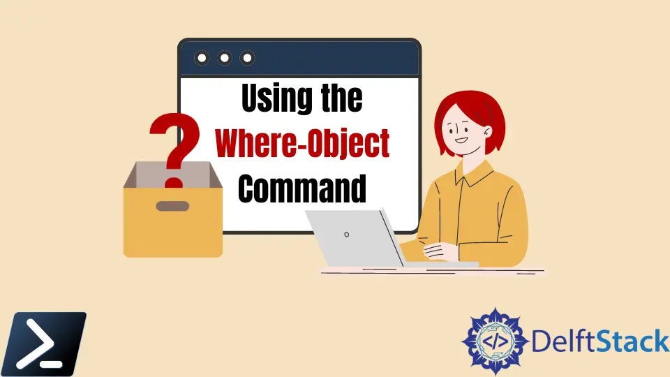 How to Use the Where-Object Command in PowerShell