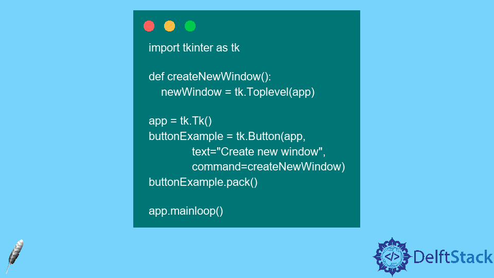 Comment créer une nouvelle fenêtre en cliquant sur un bouton dans Tkinter