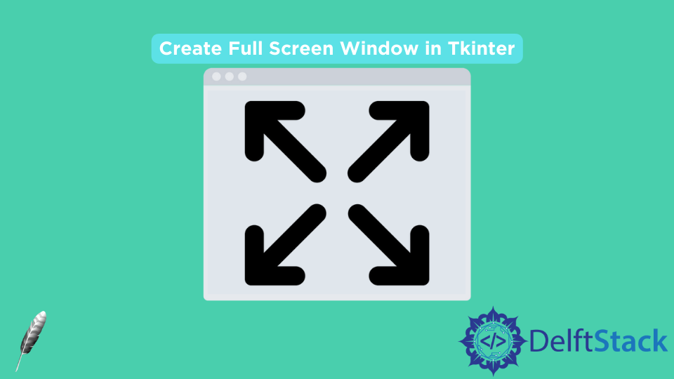 Come creare una finestra a schermo intero in Tkinter