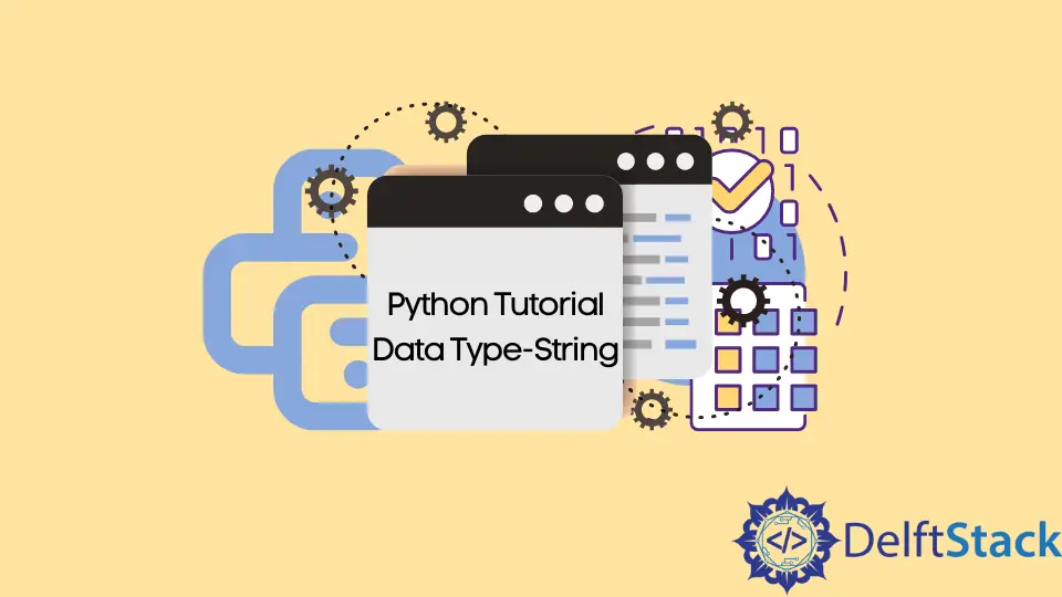 Tutoriel Python - Data Type-String | Delft Stack