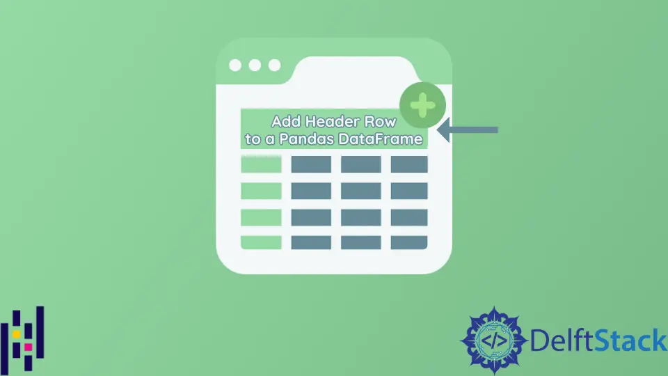 How to Add Header Row to a Pandas DataFrame