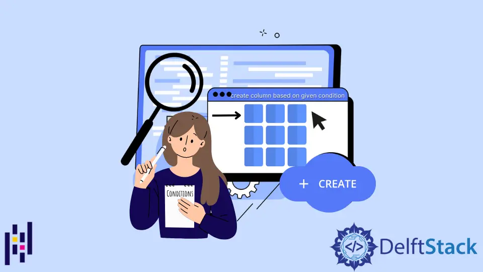 How to Create DataFrame Column Based on Given Condition in Pandas