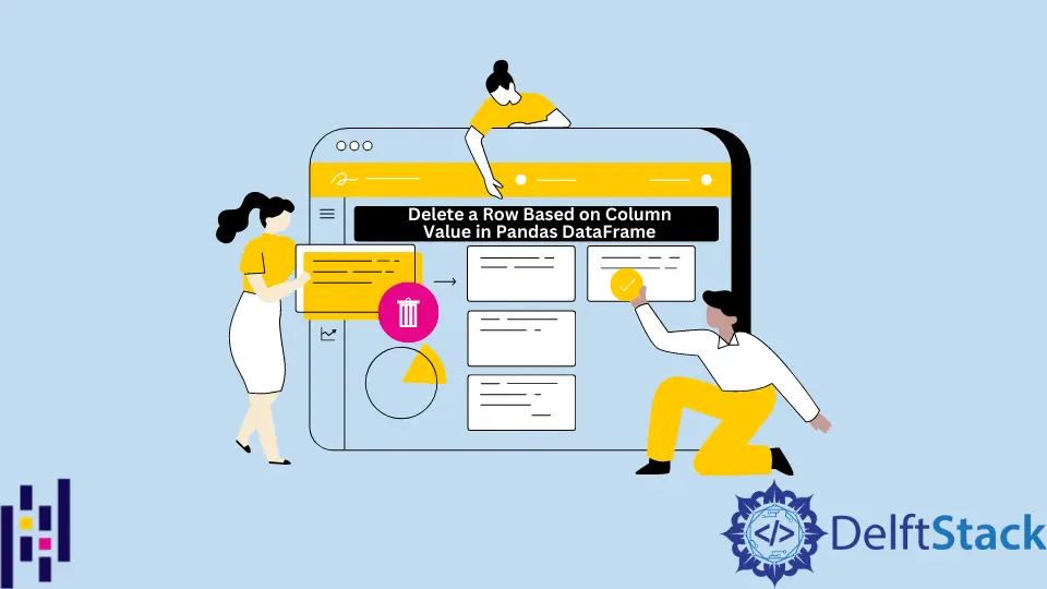 How to Delete a Row Based on Column Value in Pandas DataFrame