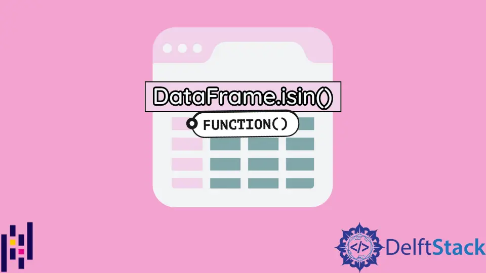 Pandas DataFrame DataFrame.isin() Function