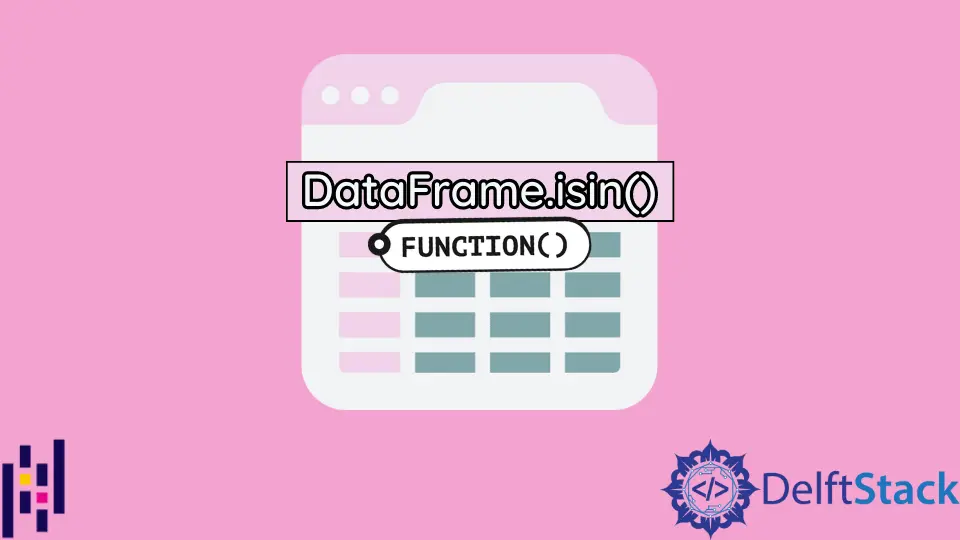 Pandas DataFrame DataFrame.isin() Função