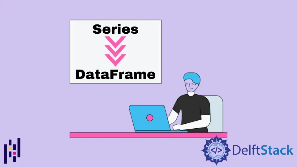 将 Pandas Series 转换为 DataFrame