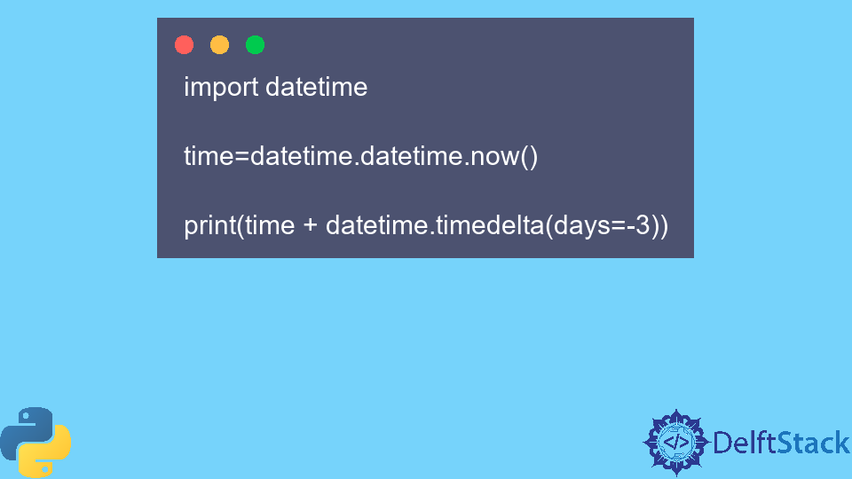 Python Datetime.timedelta() Method
