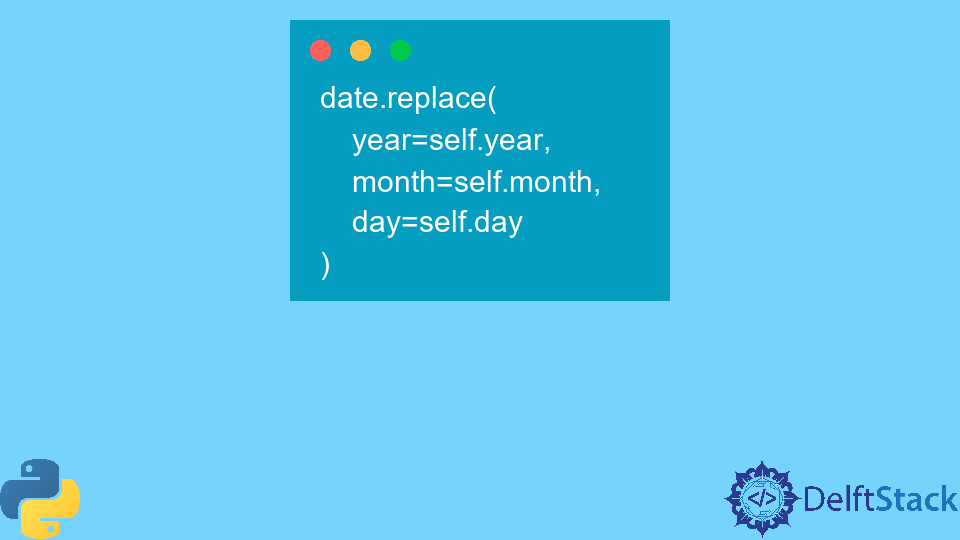 Python datetime.date.date.replace() Method