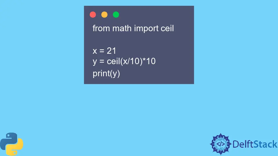 How to Round Up to the Nearest Ten in Python