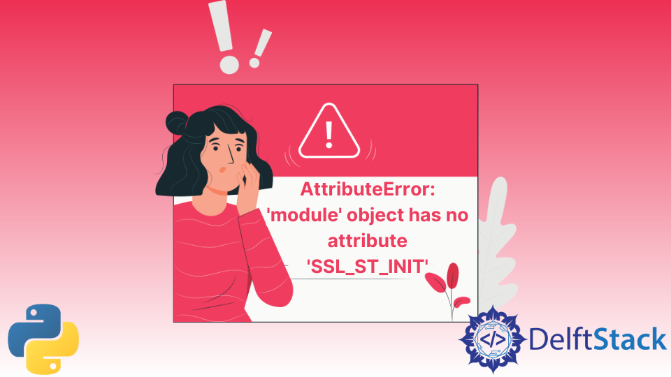 Fix The Attributeerror: 'Module' Object Has No Attribute 'Ssl_St_Init' In  Python | Delft Stack