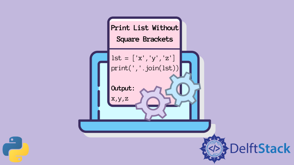 Print List Without Square Brackets In Python | Delft Stack