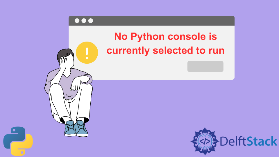 No Python Console Is Currently Selected to Run