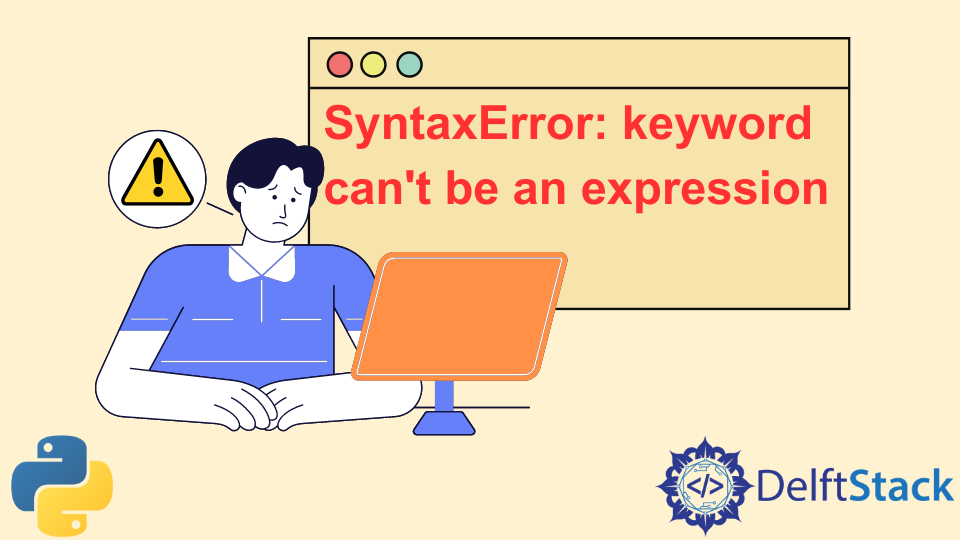 Fix Keywords Cannot Be Expression Error in Python