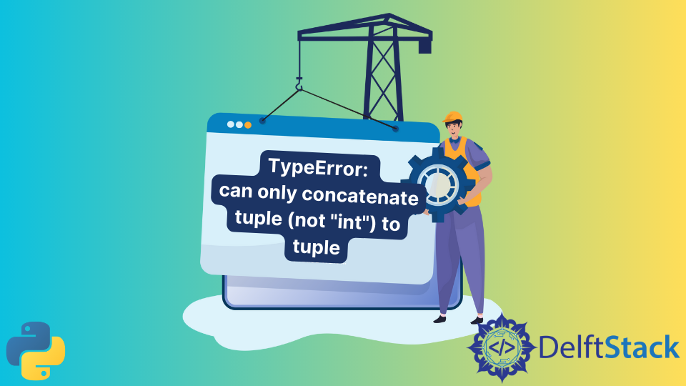 TypeError: Can Only Concatenate Tuple (Not Int) to Tuple