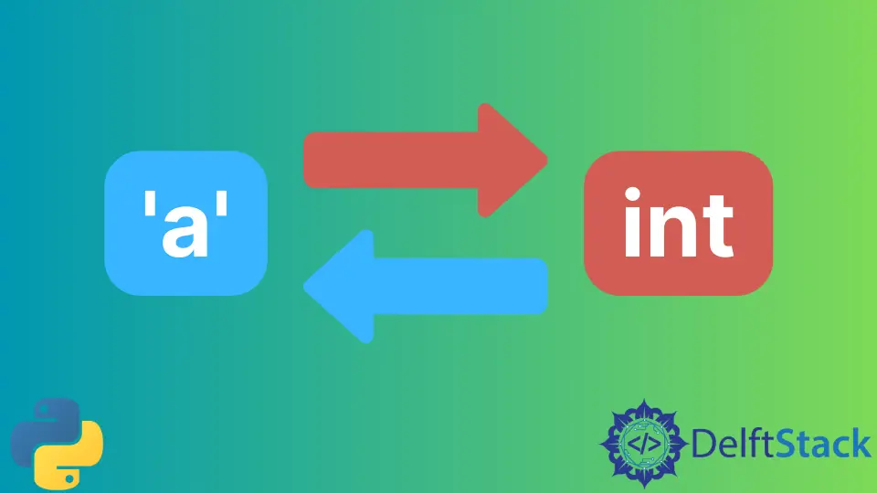 How to Convert a Character to an Integer and Vice Versa in Python