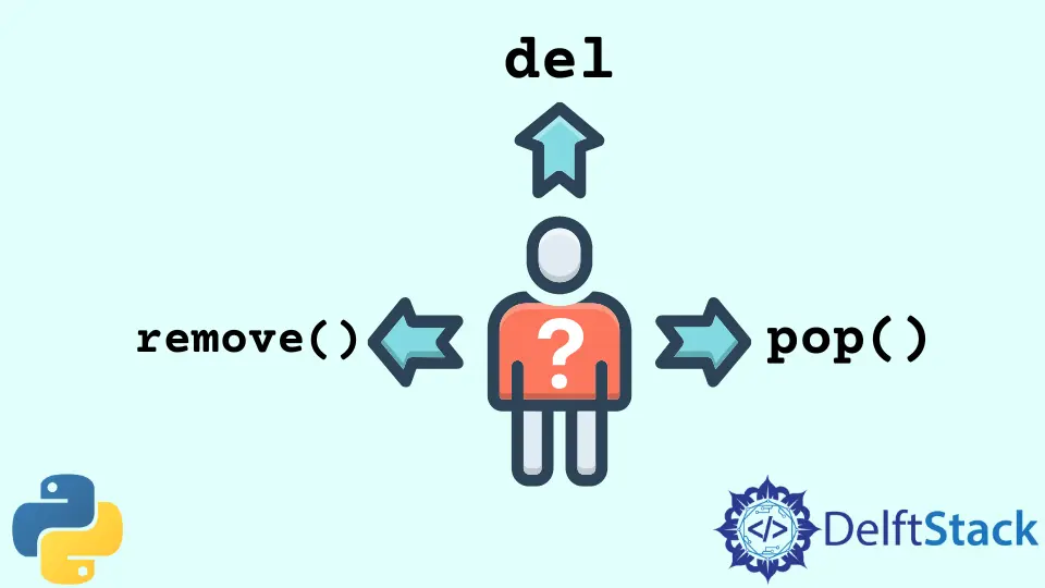 What Is Difference Between Del, Remove and Pop on Python Lists