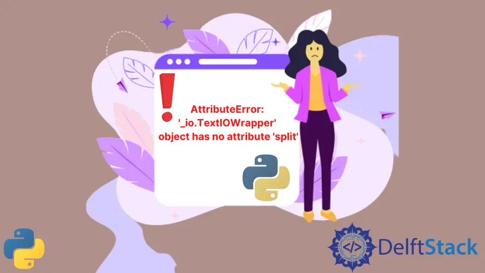 Python AttributeError: '_io.TextIOWrapper' オブジェクトに属性 'Split' がありません