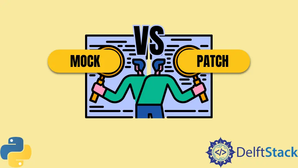 Unterschied zwischen Mock und Patch in Python