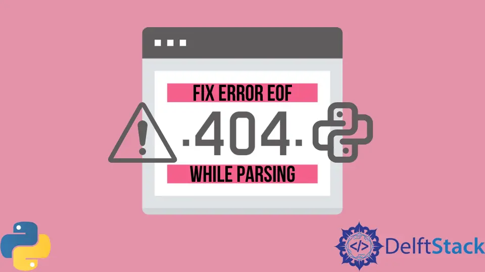 How to Fix Error EOF While Parsing in Python