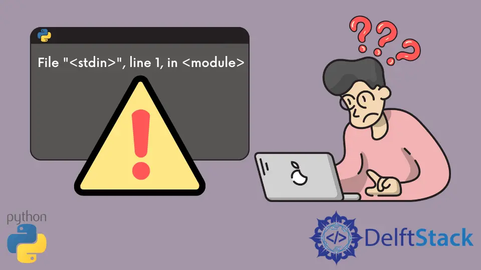 How to Fix File <Stdin>, Line 1, in <Module> Error in Python
