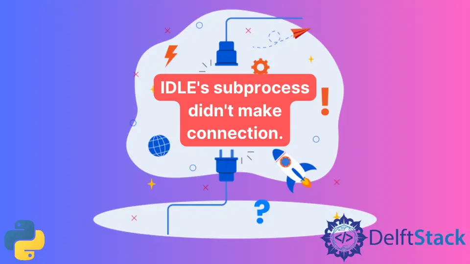 El subproceso de IDLE no cometió un error de conexión en Python