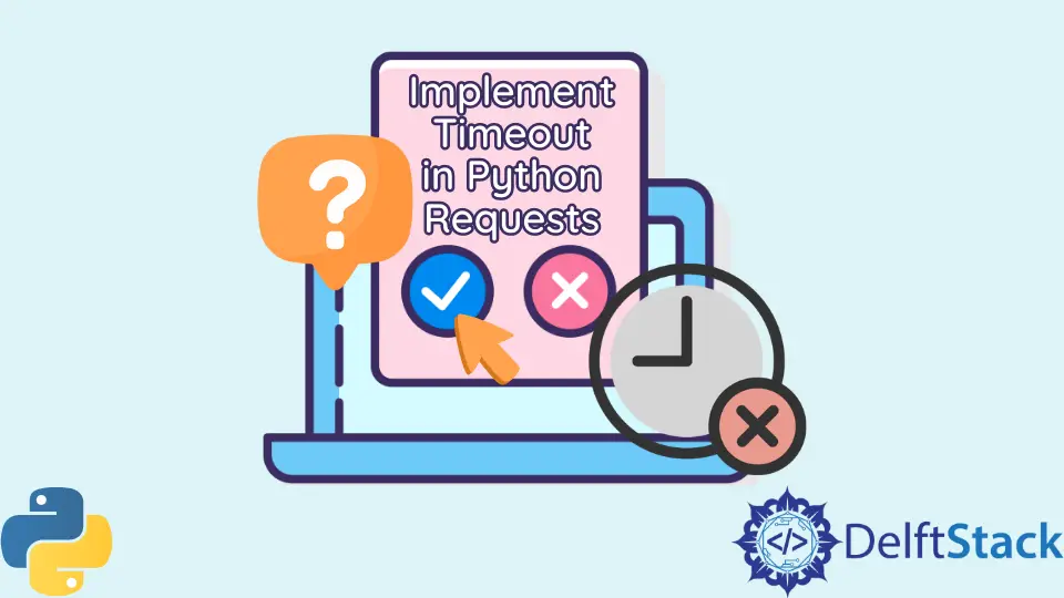 How to Implement Timeout in Python Requests