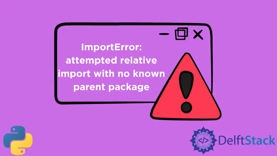 Resolver intento de importación relativa sin paquete principal conocido en Python